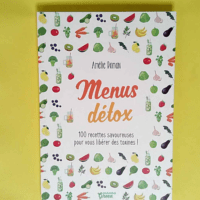 Menus détox 100 Recettes Savoureuses Pour Vo...