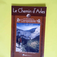 Le Chemin d Arles vers Saint-Jacques-de-Compo...