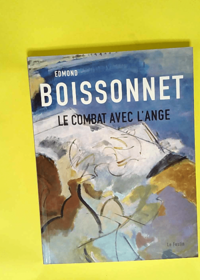 Edmond Boissonnet Le combat avec l ange - Olivier Le Bihan