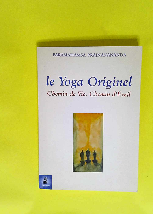 Le yoga originel  – Prajnanananda Paramahamsa