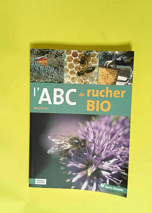 L abc du rucher bio  – Rémy Bacher