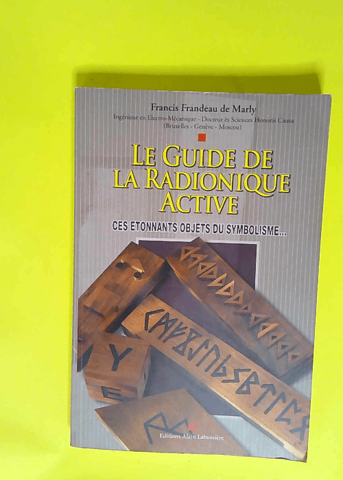 Le guide de la radionique active  – Francis Frandeau de Marly