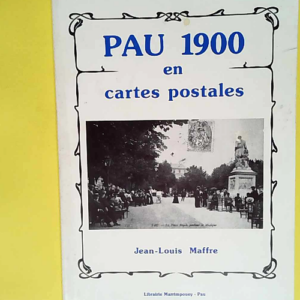 Pau 1900 en cartes postales  – Jean-Lou...