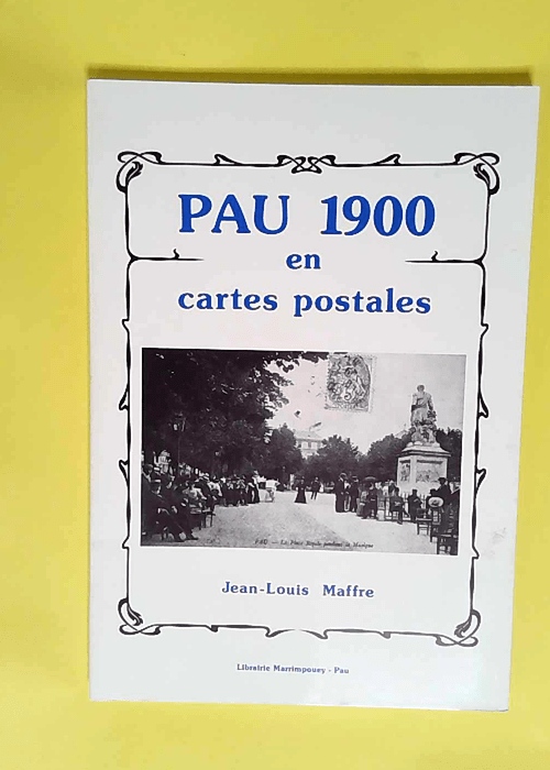 Pau 1900 en cartes postales  – Jean-Lou...