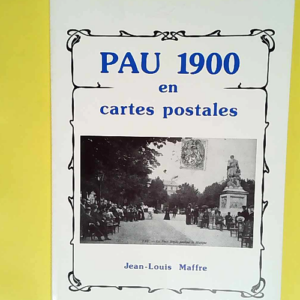 Pau 1900 en cartes postales  – Jean-Lou...