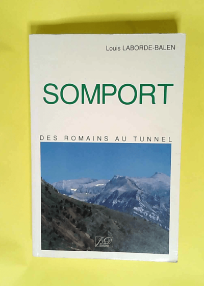 Somport Des Romains au tunnel - Balen Laborde