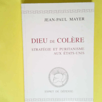 Dieu de colère La stratégie américaine sou...