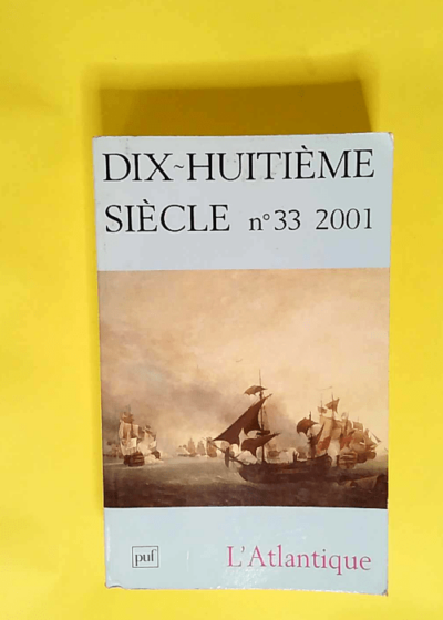 Dix-huitième siècle numéro 33 L Atlantique - Revue Dix-Huitième Siècle