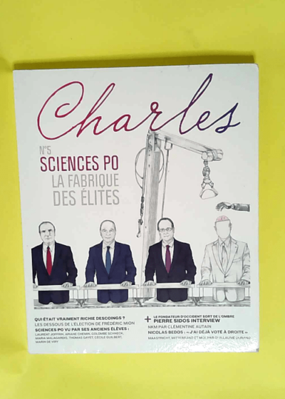 Revue Charles N°5 Sciences Po La Fabrique Des Elites - Arnaud Viviant