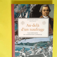 Au-delà d un naufrage Sur les traces des sur...