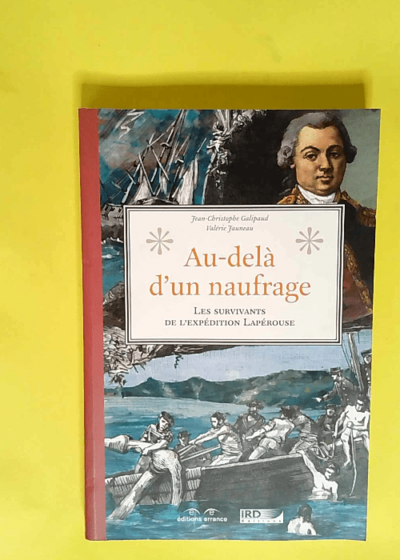 Au-delà d un naufrage Sur les traces des survivants de l expédition Lapérouse - Jean-Christophe Galipaud