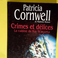 Crimes et délices La Cuisine de Kay Scarpett...