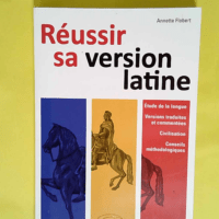 Réussir sa Version Latine  – Annette Flobert