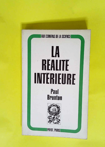 La realite intérieure  - Paul Brunton