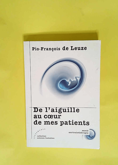 De l aiguille au coeur de mes patients  &#821...