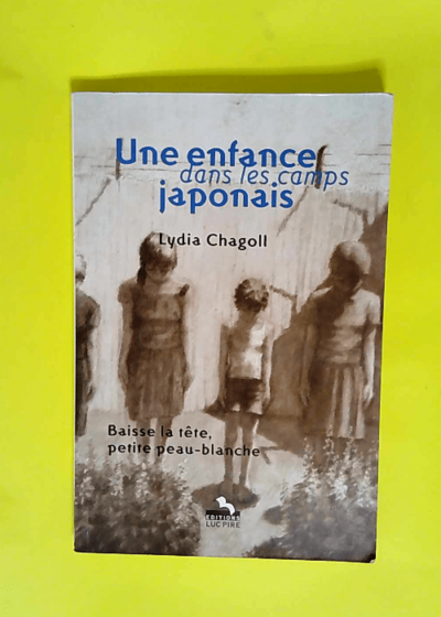 Une enfance dans les camps japonais  - Chagoll