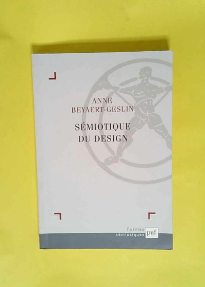 Sémiotique du design  - Anne Beyaert-Geslin