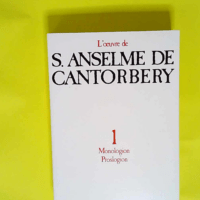 Monologion Proslogion – Tome 1 – Saint Anselme de Cantorbéry