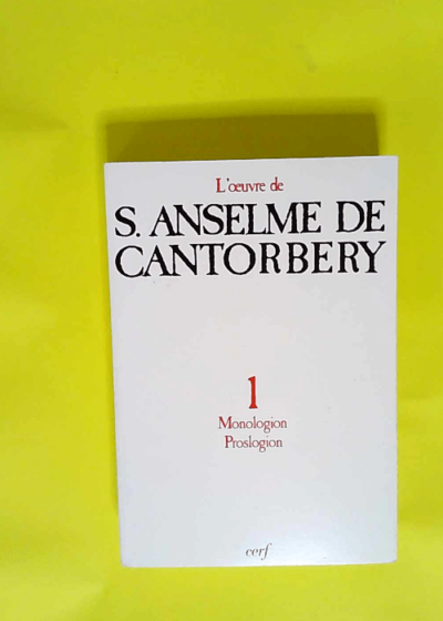 Monologion Proslogion - Tome 1 - Saint Anselme de Cantorbéry