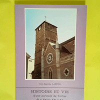 Histoire et vie d une paroisse de Tarbes Sain...