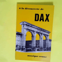 A la decouverte de dax  – Veaux Monique