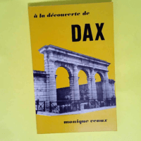 A la decouverte de dax  – Veaux Monique