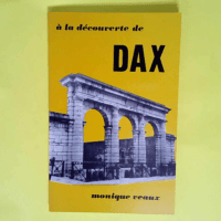 A la decouverte de dax  – Veaux Monique