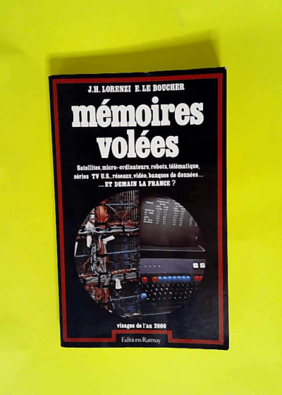 Memoires volees Satellites micro-ordinateurs robots telematique... - Jean-Hervé Lorenzi