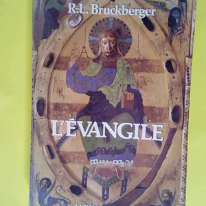 L Évangile commentaires pour le temps présent (traduction moderne)  – Raymond Léopold Bruckberger