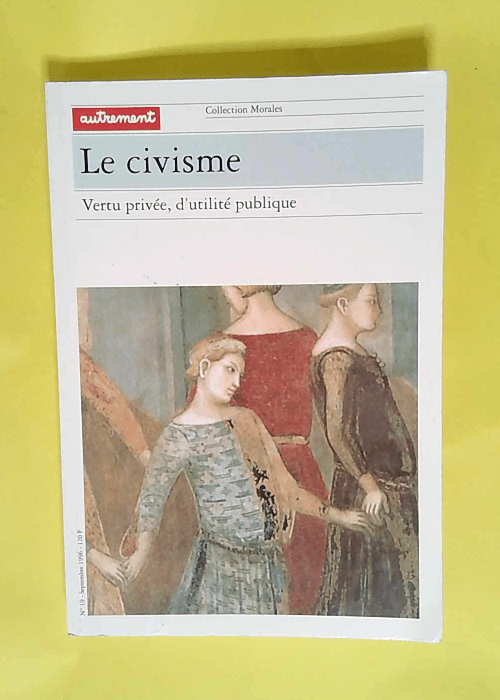 Le civisme. Vertu privée d utilité publique...