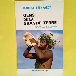 Maurice Leenhardt. Gens de la Grande Terre No...