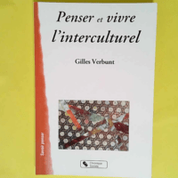 Penser Et Vivre L Interculturel  – Gill...