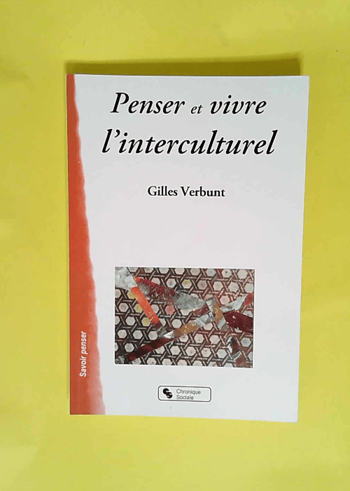 Penser Et Vivre L Interculturel  – Gilles Verbunt