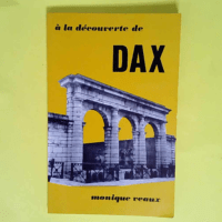 A la decouverte de dax  – Veaux Monique