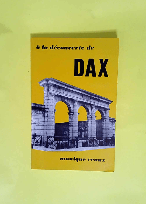 A la decouverte de dax  – Veaux Monique