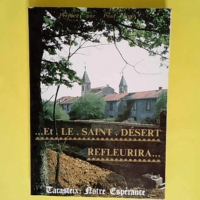 Et le Saint Désert refleurira -Tarasteix notre espérance Revue notre espérance n°26. –