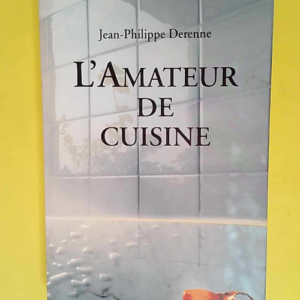 L amateur de cuisine Tome 01 – Jean-Phi...