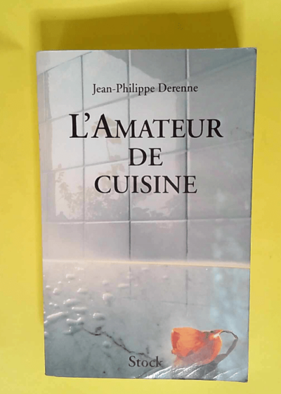 L amateur de cuisine Tome 01 - Jean-Philippe Derenne