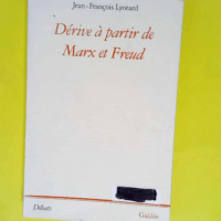 Dérive à partir de Marx et Freud  – J...