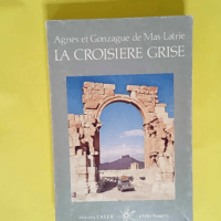 La Croisière grise  – Agnès de Mas-Latrie