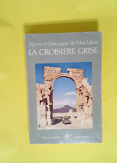 La Croisière grise  - Agnès de Mas-Latrie