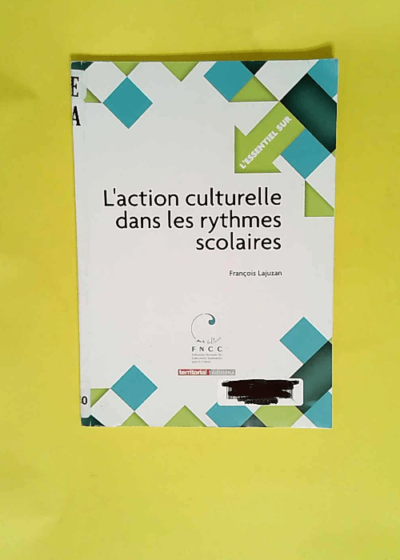 L action culturelle dans les rythmes scolaires  - M François Lajuzan