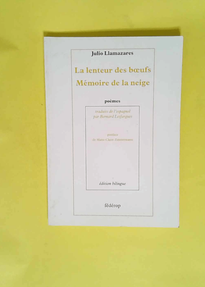 La lenteur des boeufs Mémoire de la neige  - Julio Llamazares