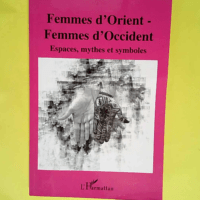 Femmes d Orient – Femmes d Occident Esp...