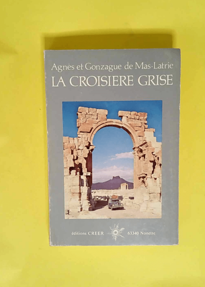 La Croisière grise  - Agnès de Mas-Latrie