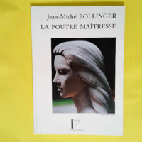 La Poutre Maîtresse  – Jean-Michel Bollinger