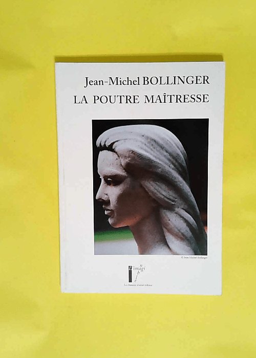 La Poutre Maîtresse  – Jean-Michel Bol...