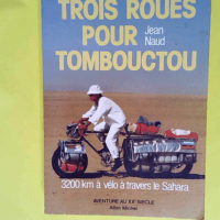 Trois Roues pour Tombouctou  – Jean Nau...