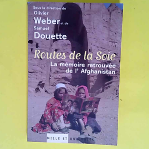 Routes de la soie  – Olivier Weber