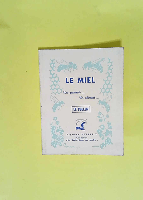 Le miel une panacée… un aliment…...